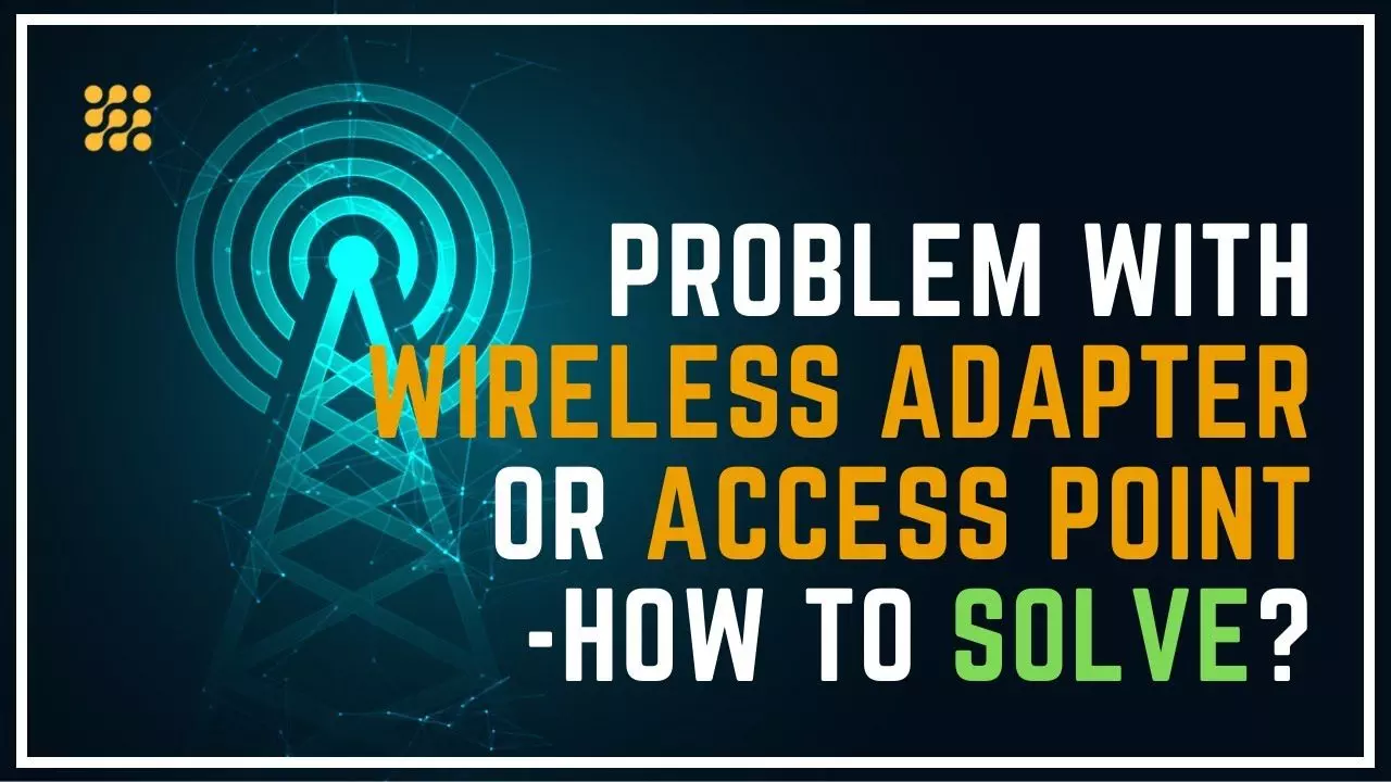 misdrijf viering knop There is a problem with the wireless adapter or access point. How do I  solve the error? | Compspice