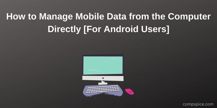 How to Manage Mobile Data from the Computer Directly