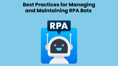 Best Practices for Managing and Maintaining RPA Bots